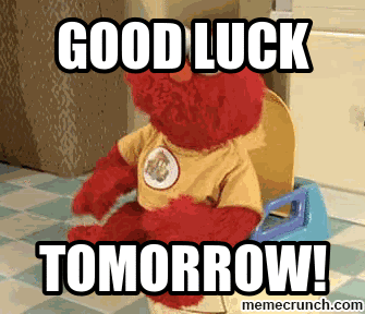Good Luck Tomorrow