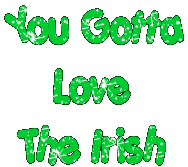 You Gotta Love The Irish